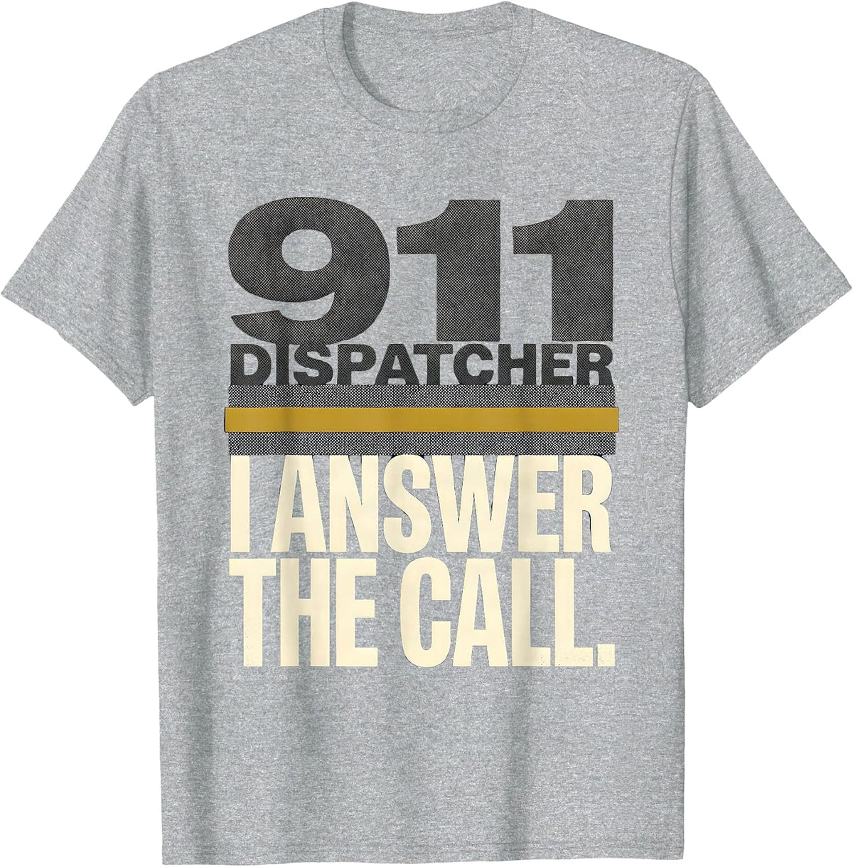 Men's 911 Dispatcher I Answer The Call Occupational Pride Tribute T-Shirt - Heather Grey
