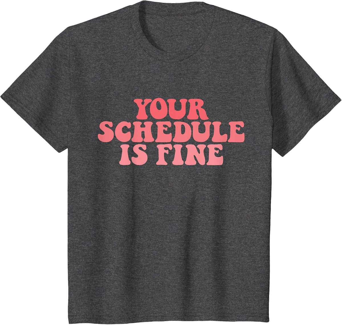 Your Schedule is Fine School Counselor First Day of School T-Shirt - Dark Heather Grey