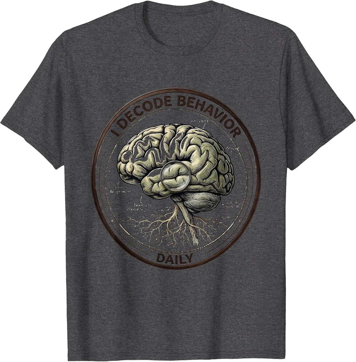 I Decode Behavior Daily School Psychologist Design T-Shirt - Dark Heather Grey