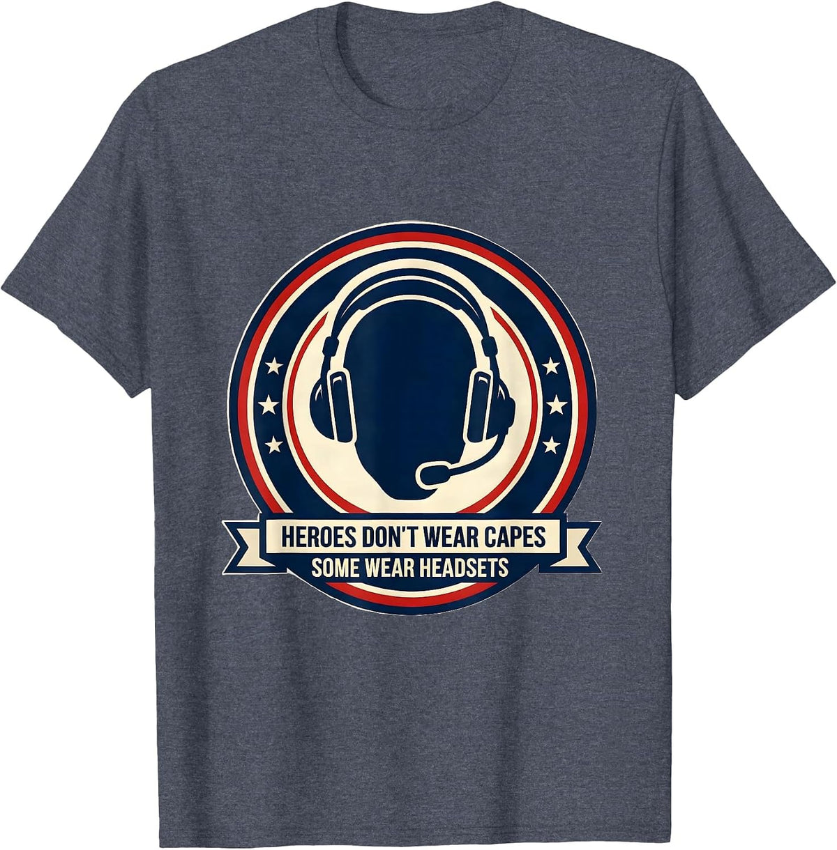 Heroes Don't Wear Capes, Some Wear Headsets Dispatcher T-Shirt - Heather Blue