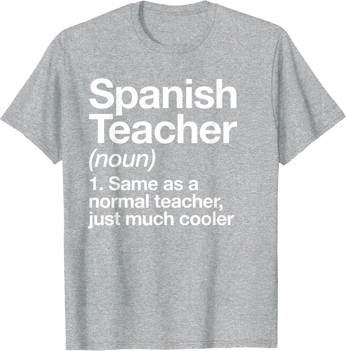 Spanish Teacher Definition Funny School T-Shirt - Heather Grey