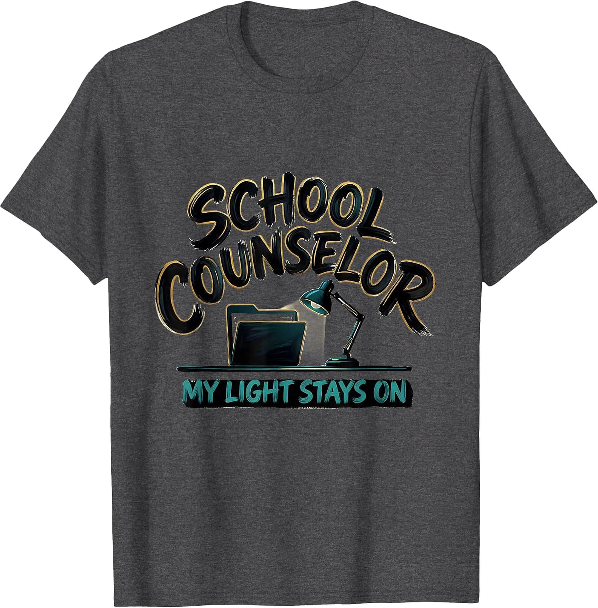 Men's School Counselor My Light Stays On Funny Role Humor T-Shirt - Dark Heather Grey