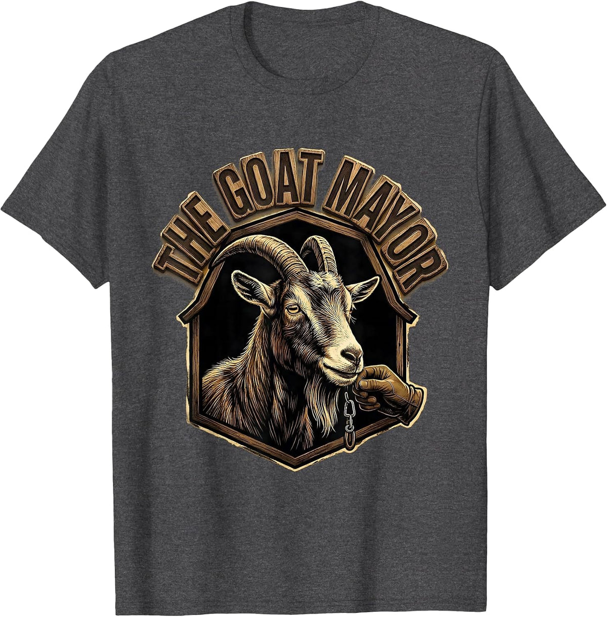 The Goat Mayor Funny Goat Owner Farmer Rancher Humor T-Shirt - Dark Heather Grey