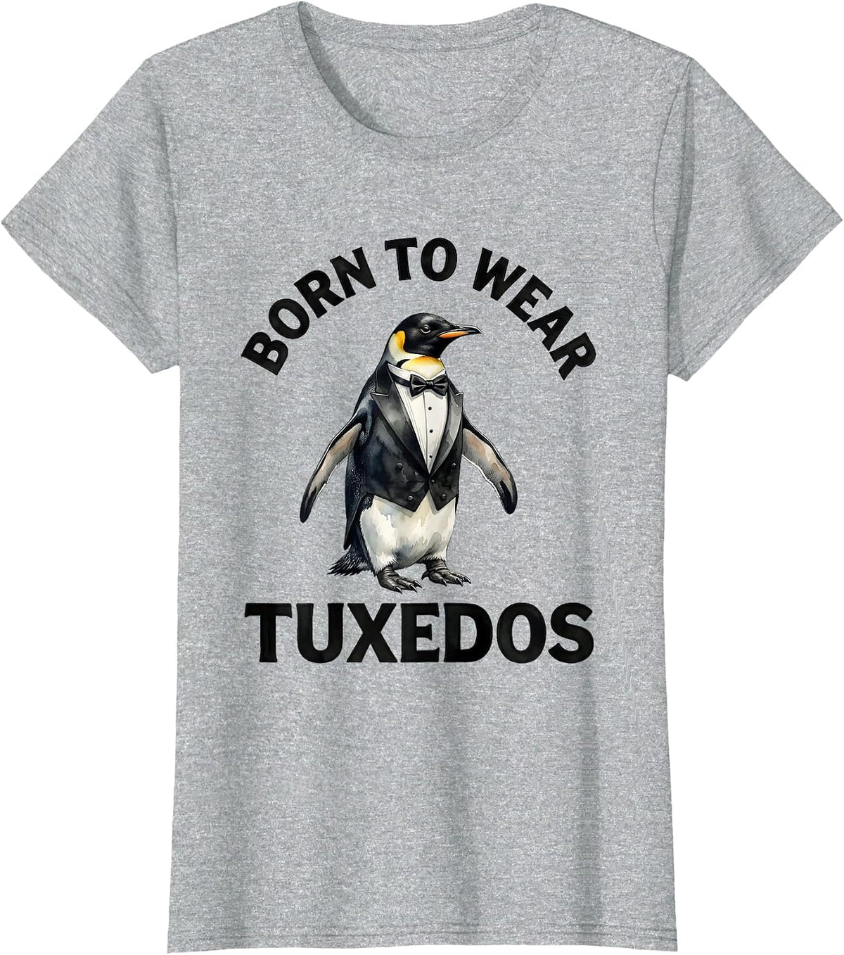Women's Born to Wear Tuxedos Formal Style Design T-Shirt - Heather Grey