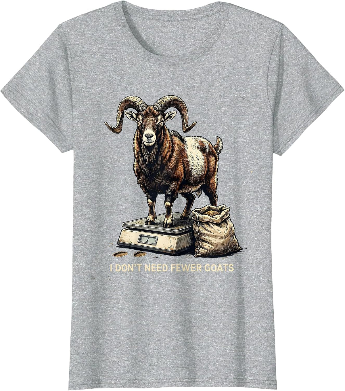 I Don't Need Fewer Goats Funny Goat Owner Farmer Gift T-Shirt - Heather Grey