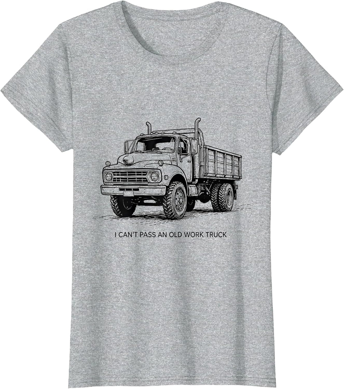 Women's I Can't Pass An Old Work Truck Funny Truck Owner Driver T-Shirt - Heather Grey