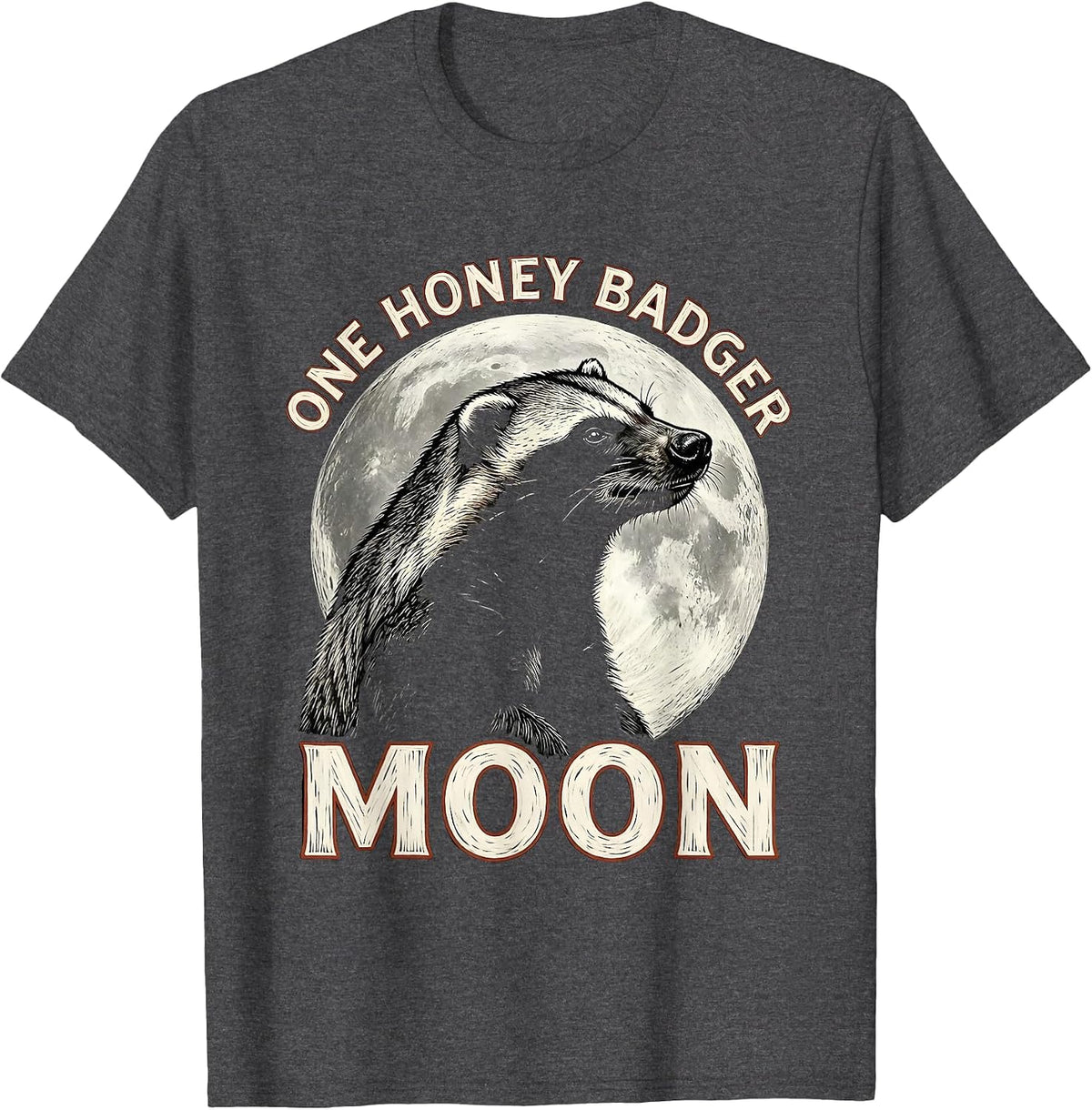 Men's One Honey Badger Moon Funny Small Mammal Pet Lover Meme T-Shirt - Dark Heather Grey