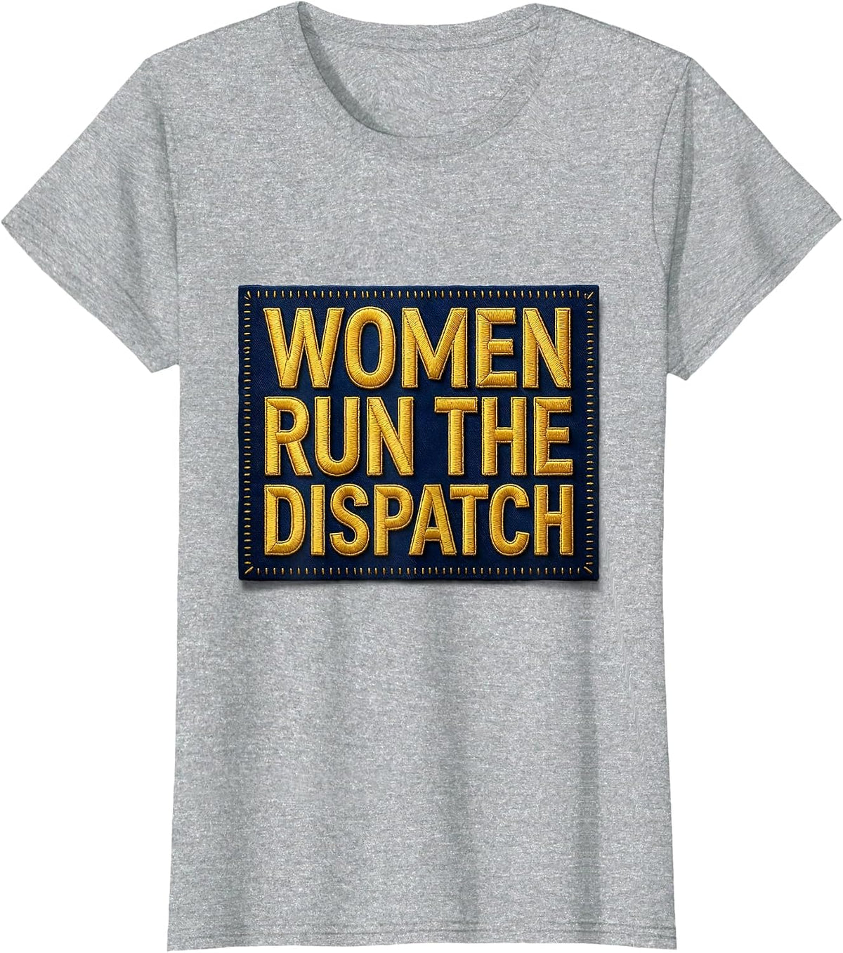 Women Run the Dispatch 911 Dispatcher Design T-Shirt - Heather Grey
