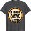 Men's If I Back Away, You Back Away Funny Beekeeper Bee Lover T-Shirt - Dark Heather Grey