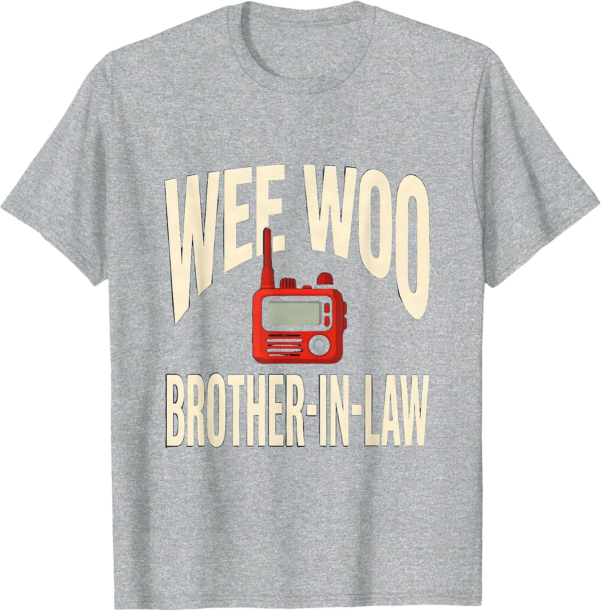 Men's Wee Woo Brother-in-Law Funny Firefighter Family Humor T-Shirt - Heather Grey