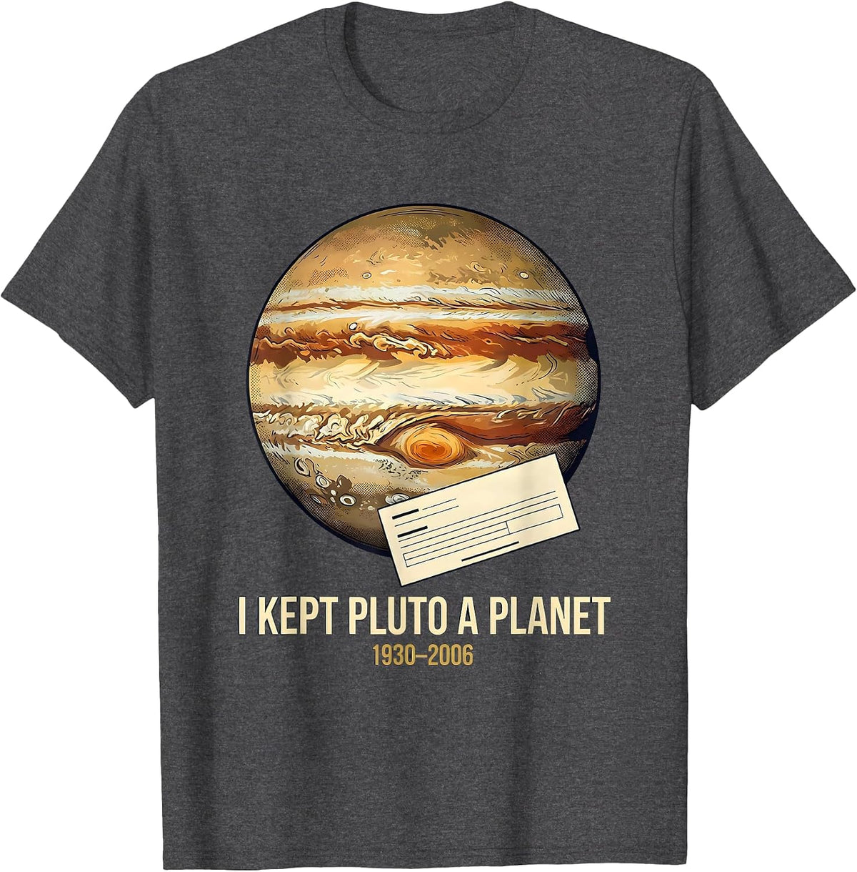 Men's I Kept Pluto A Planet 1930-2006 Funny Space Science Humor T-Shirt - Dark Heather Grey