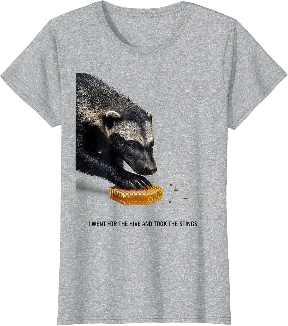Women's I Went For The Hive And Took The Stings Funny Honey Badger T-Shirt - Heather Grey