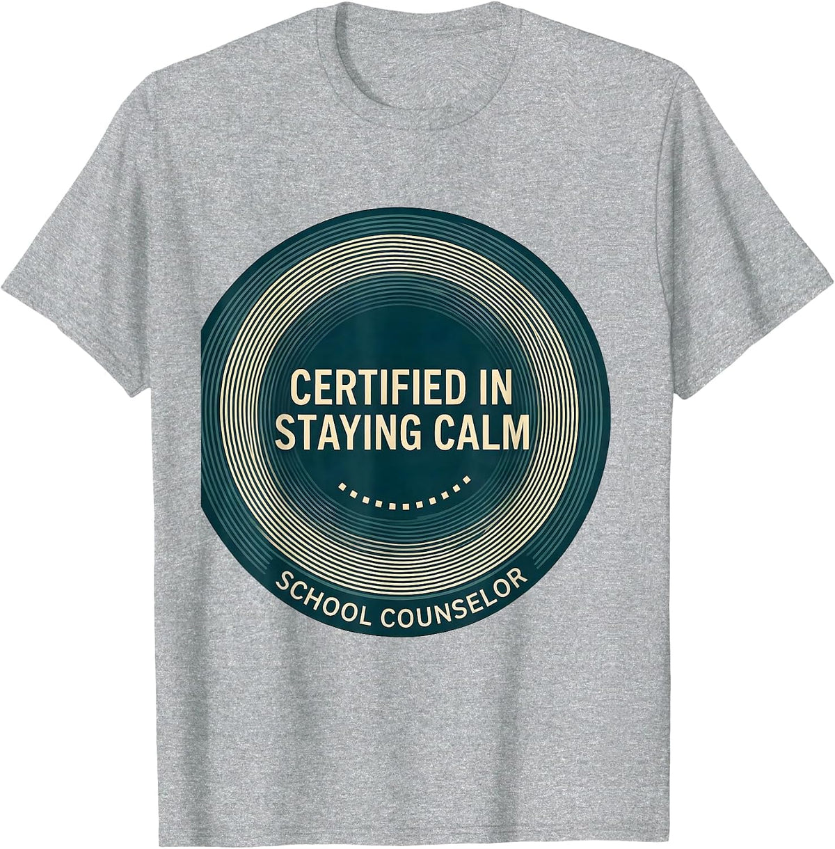 Men's Certified In Staying Calm School Counselor T-Shirt - Heather Grey