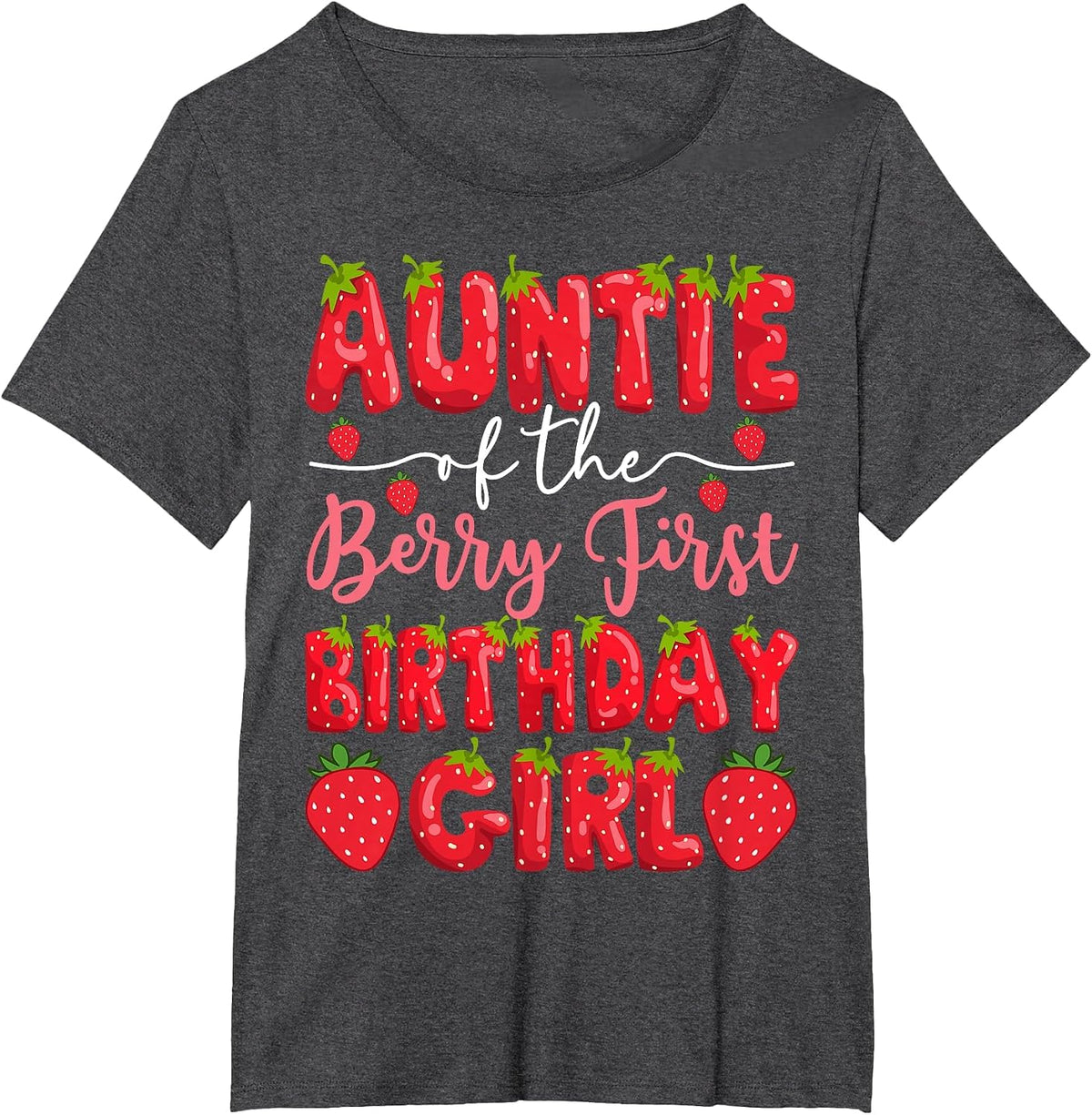 Auntie of The Berry First Birthday Girl Strawberry Party T-Shirt - Dark Heather Grey