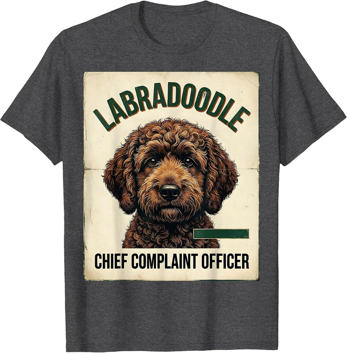 Labradoodle Chief Complaint Officer Funny Doodle Dog Owner T-Shirt - Dark Heather Grey