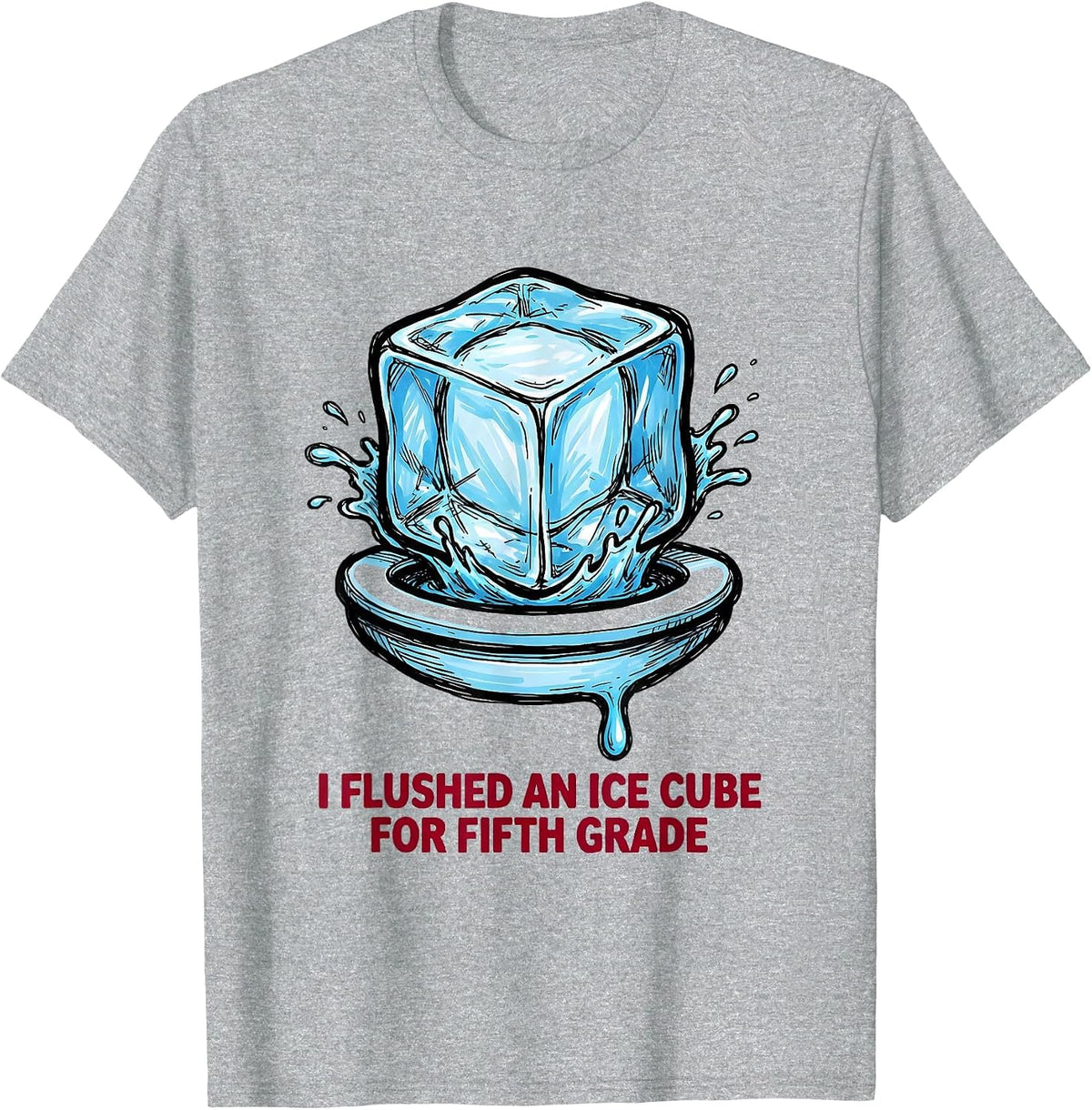 Men's I Flushed An Ice Cube For Fifth Grade Funny Teacher T-Shirt - Heather Grey