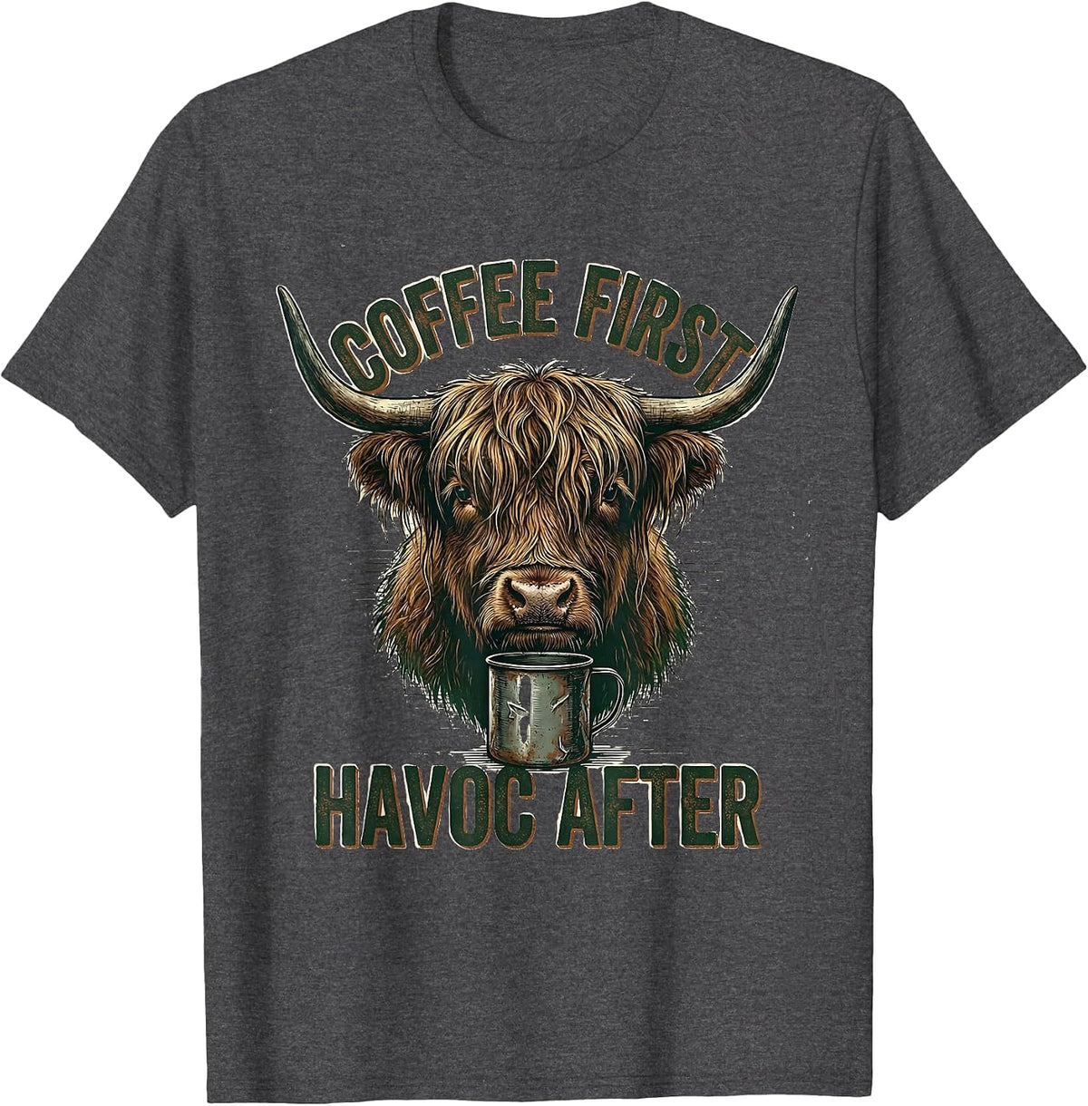 Coffee First Havoc After Vintage Highland Cow Coffee Lover T-Shirt - Dark Heather Grey