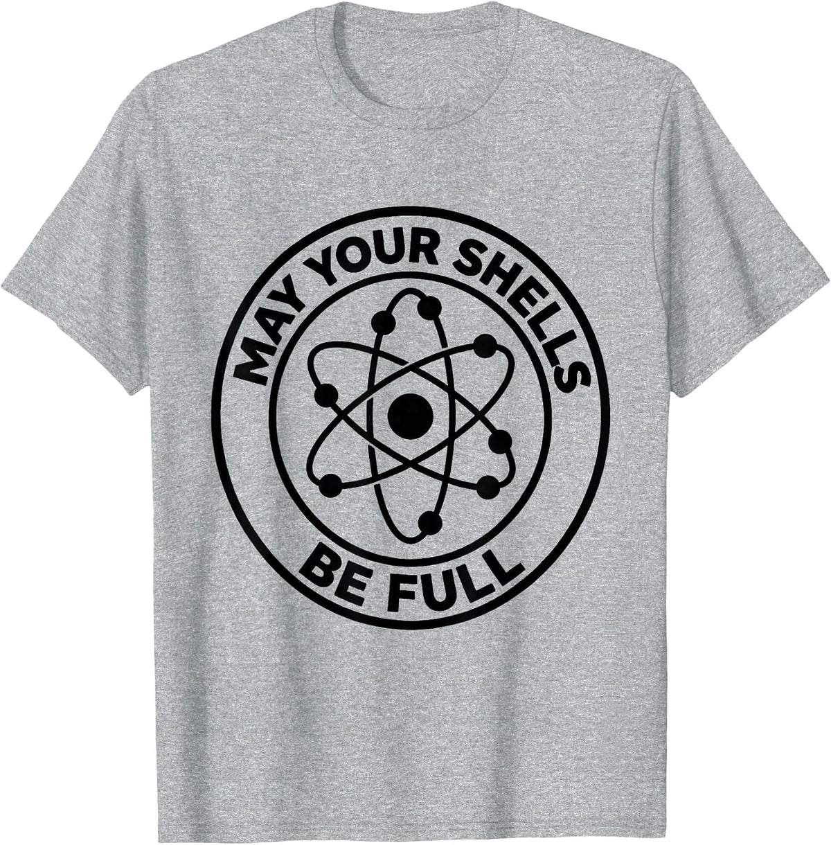 Men's May Your Shells Be Full Funny Chemistry Nerd Humor Science T-Shirt - Heather Grey