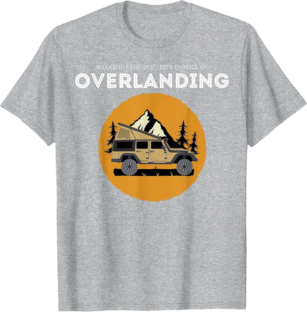 Weekend Forecast Overland Camping Overlanding T-Shirt - Heather Grey