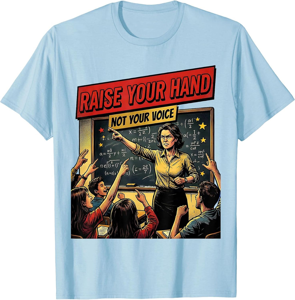 Men's Raise Your Hand Not Your Voice Teacher Design T-Shirt - Baby Blue