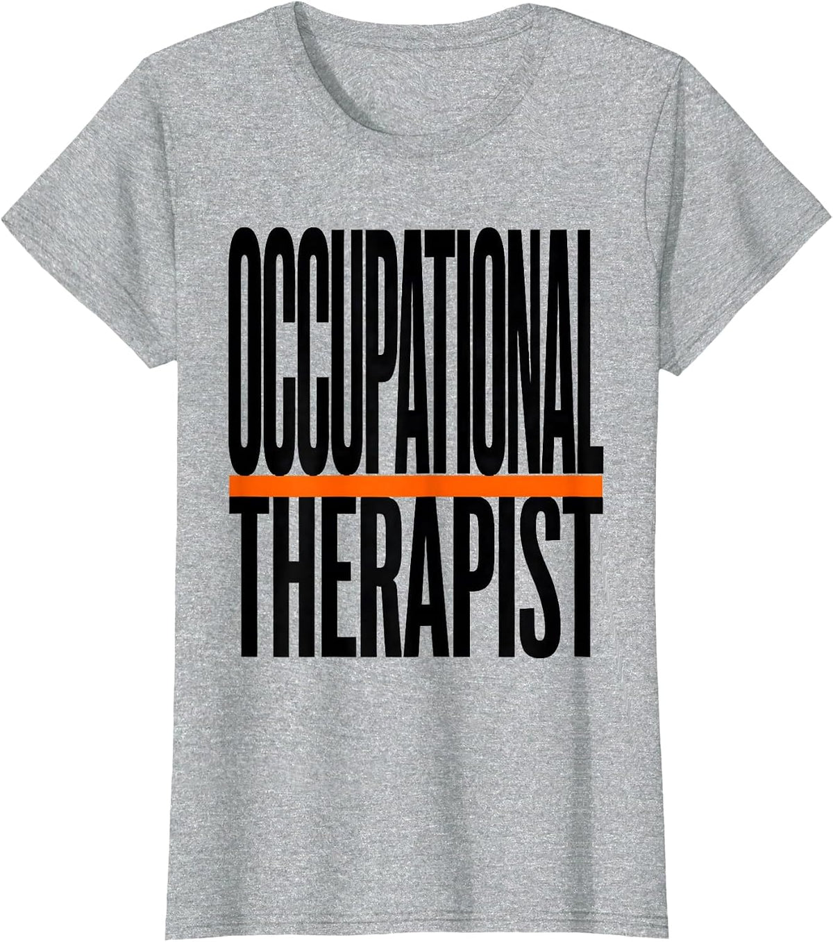 Occupational Therapist Funny OT Humor Pediatric Therapy T-Shirt - Heather Grey
