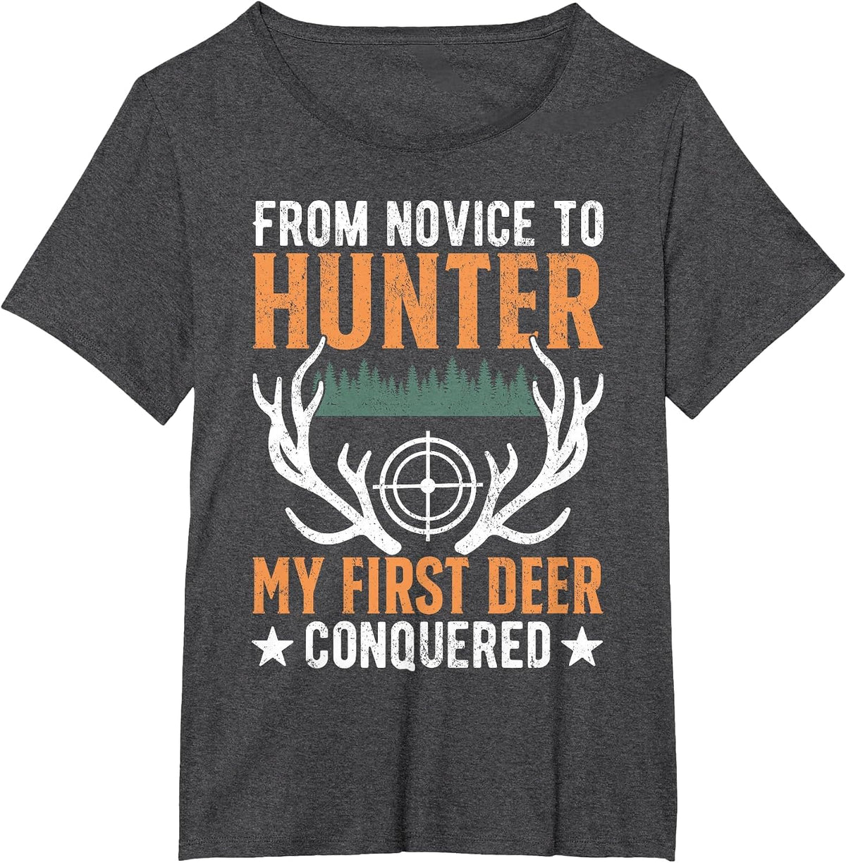 from Novice to Hunter My First Deer Conquered Deer Forest T-Shirt - Dark Heather Grey