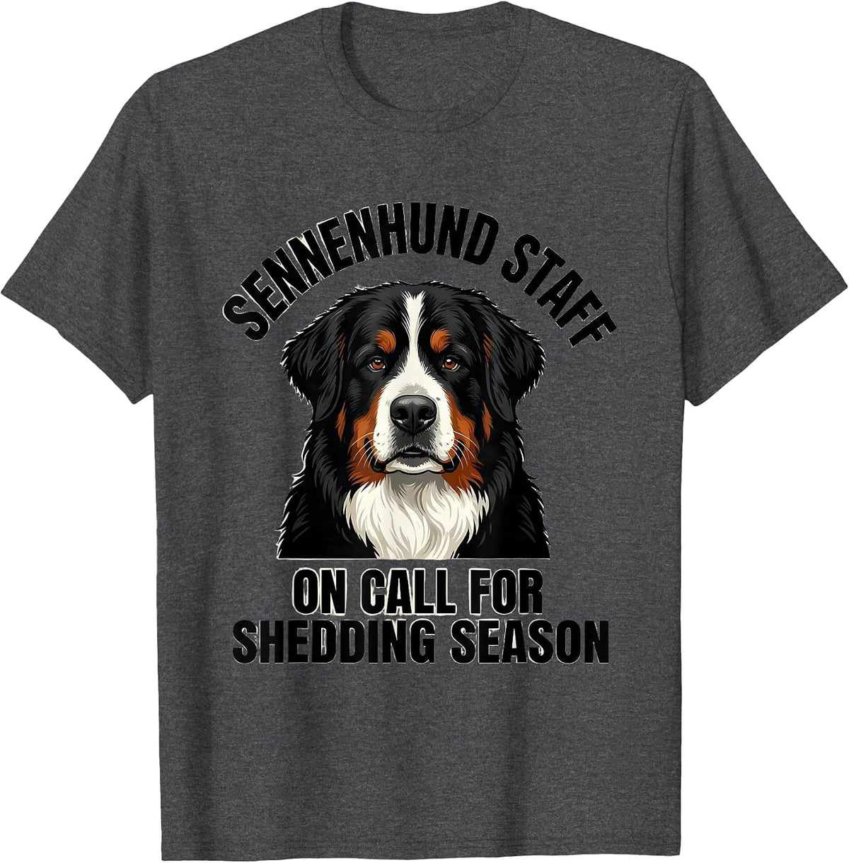Sennenhund Staff — On Call For Shedding Season Funny T-Shirt - Dark Heather Grey