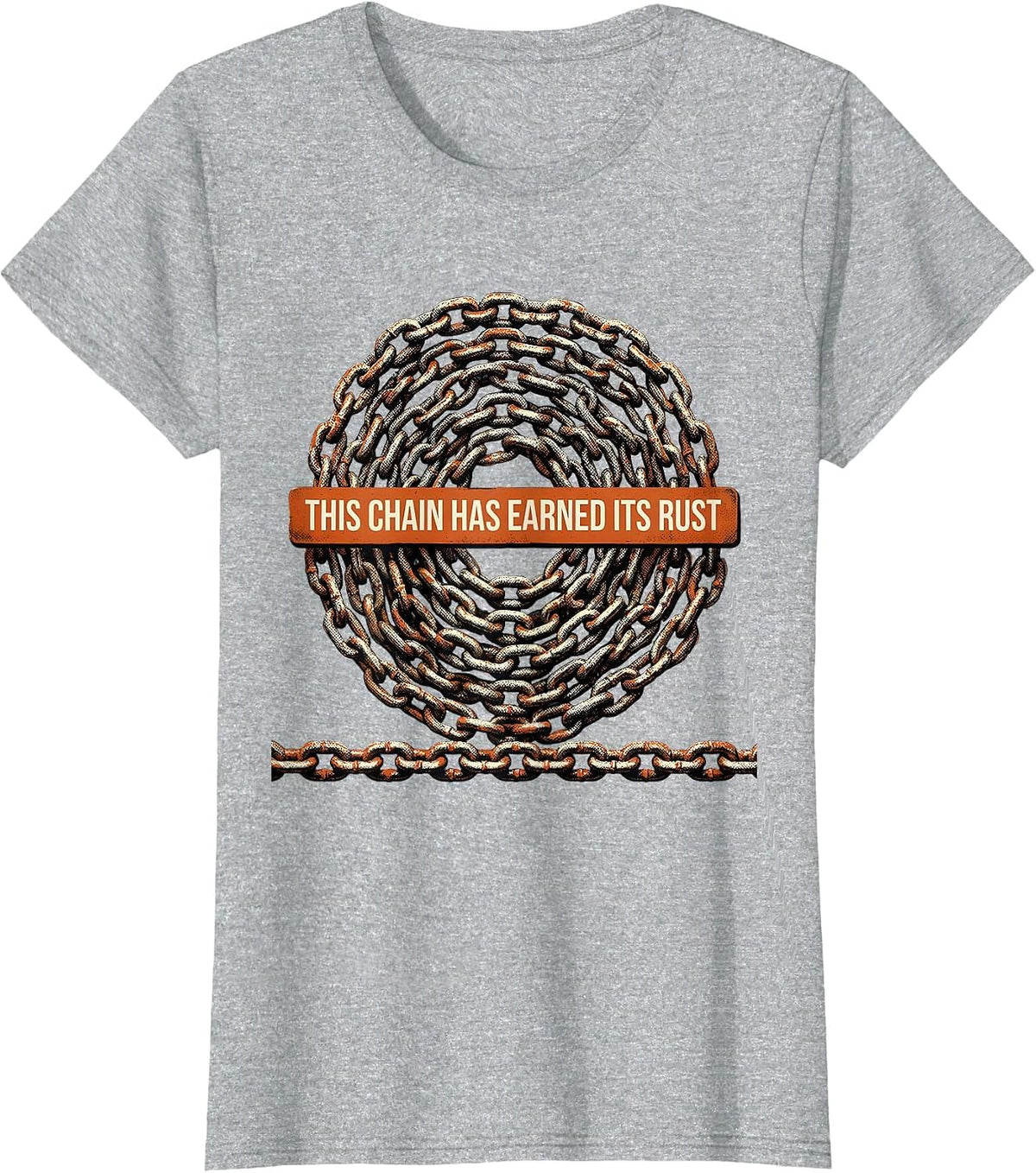 This Chain Has Earned Its Rust Funny Trucker Diesel Driver T-Shirt - Heather Grey