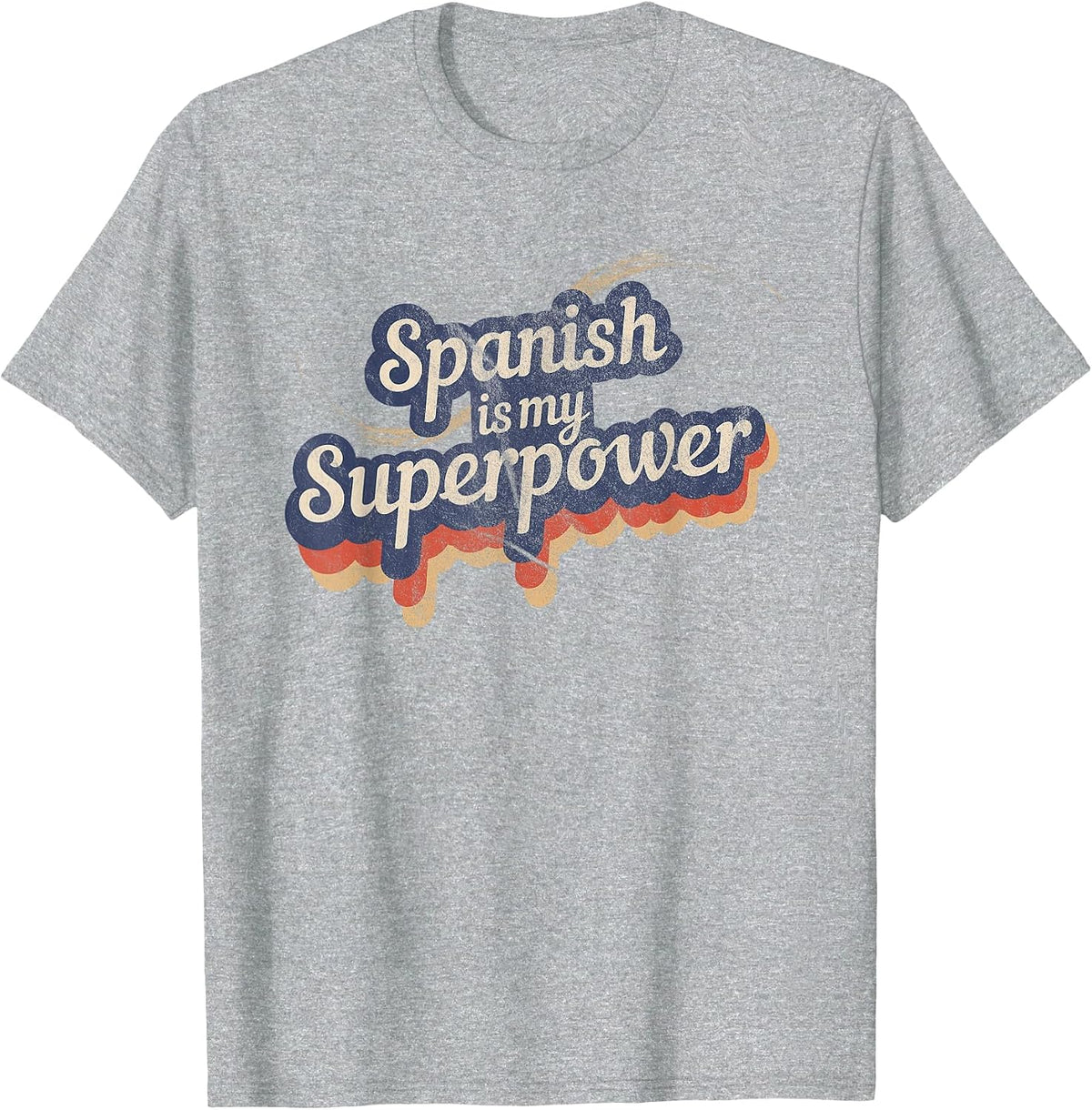 Spanish is My Superpower T-Shirt Spanish Teacher T-Shirt - Heather Grey
