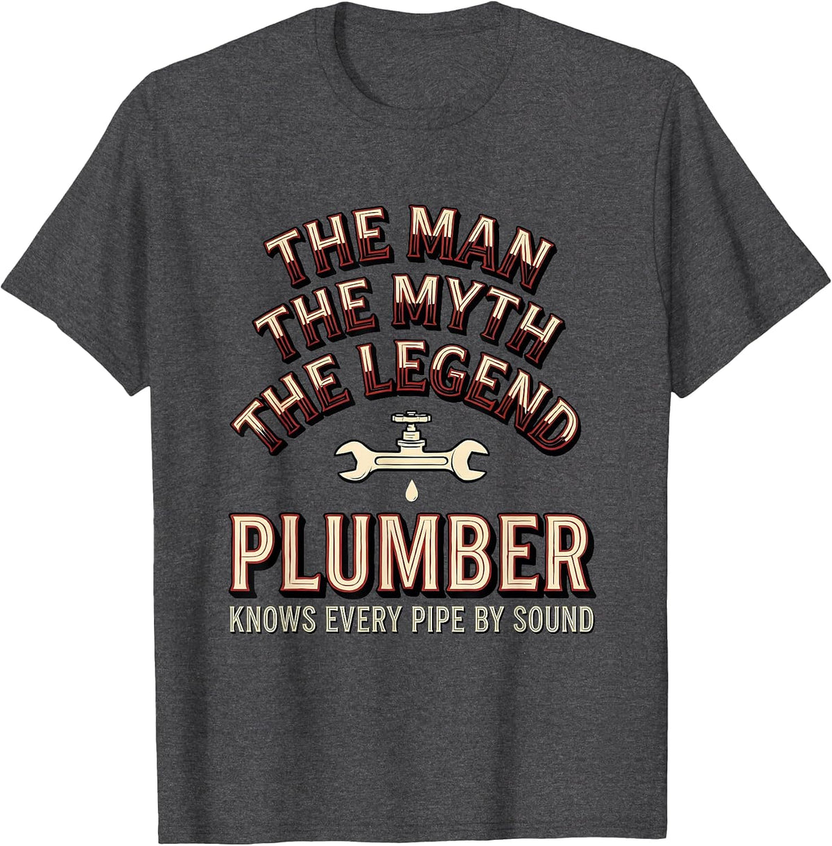 Men's The Man The Myth The Legend Plumber Gift T-Shirt - Dark Heather Grey