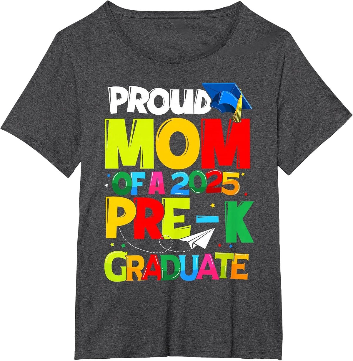 Proud Mom of A Class of 2025 Pre-K Graduate Graduation T-Shirt - Dark Heather Grey