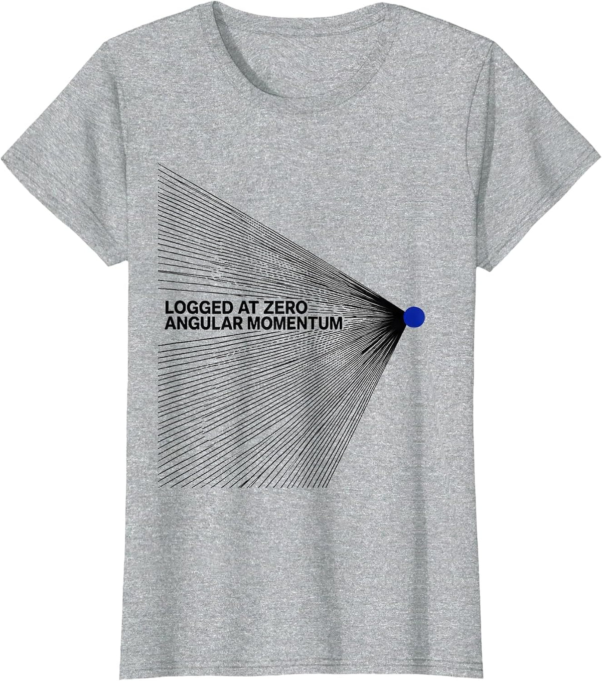 Women's Logged At Zero Angular Momentum Funny Physics Pun Humor T-Shirt - Heather Grey