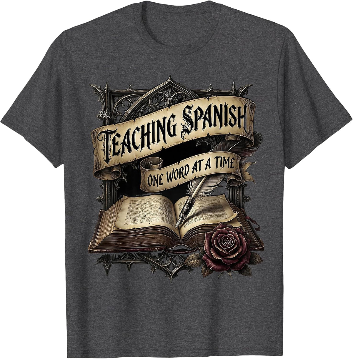 Teaching Spanish One Word At A Time Teacher Design T-Shirt - Dark Heather Grey