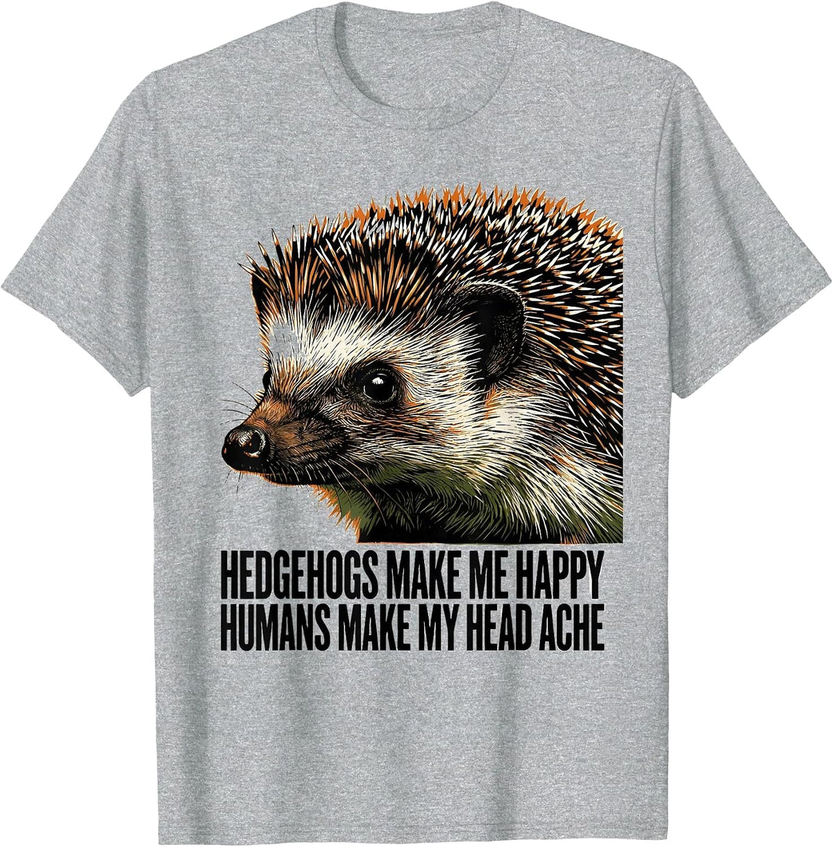 Men's Hedgehogs Make Me Happy Humans Make My Head Ache Funny T-Shirt - Heather Grey