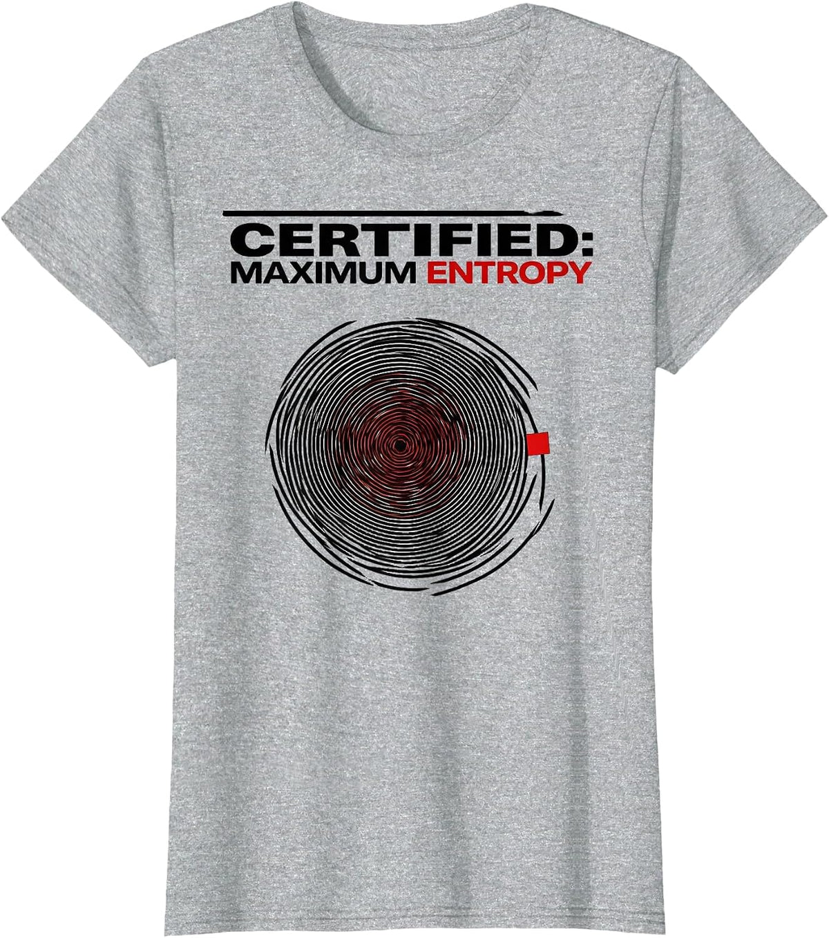 Women's Certified Maximum Entropy Funny Physics Pun Humor T-Shirt - Heather Grey