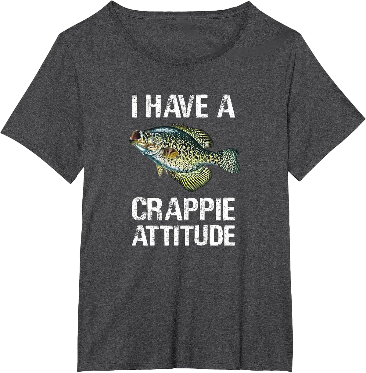 I Have a Crappie Attitude Crappie Fishing T-Shirt - Dark Heather Grey