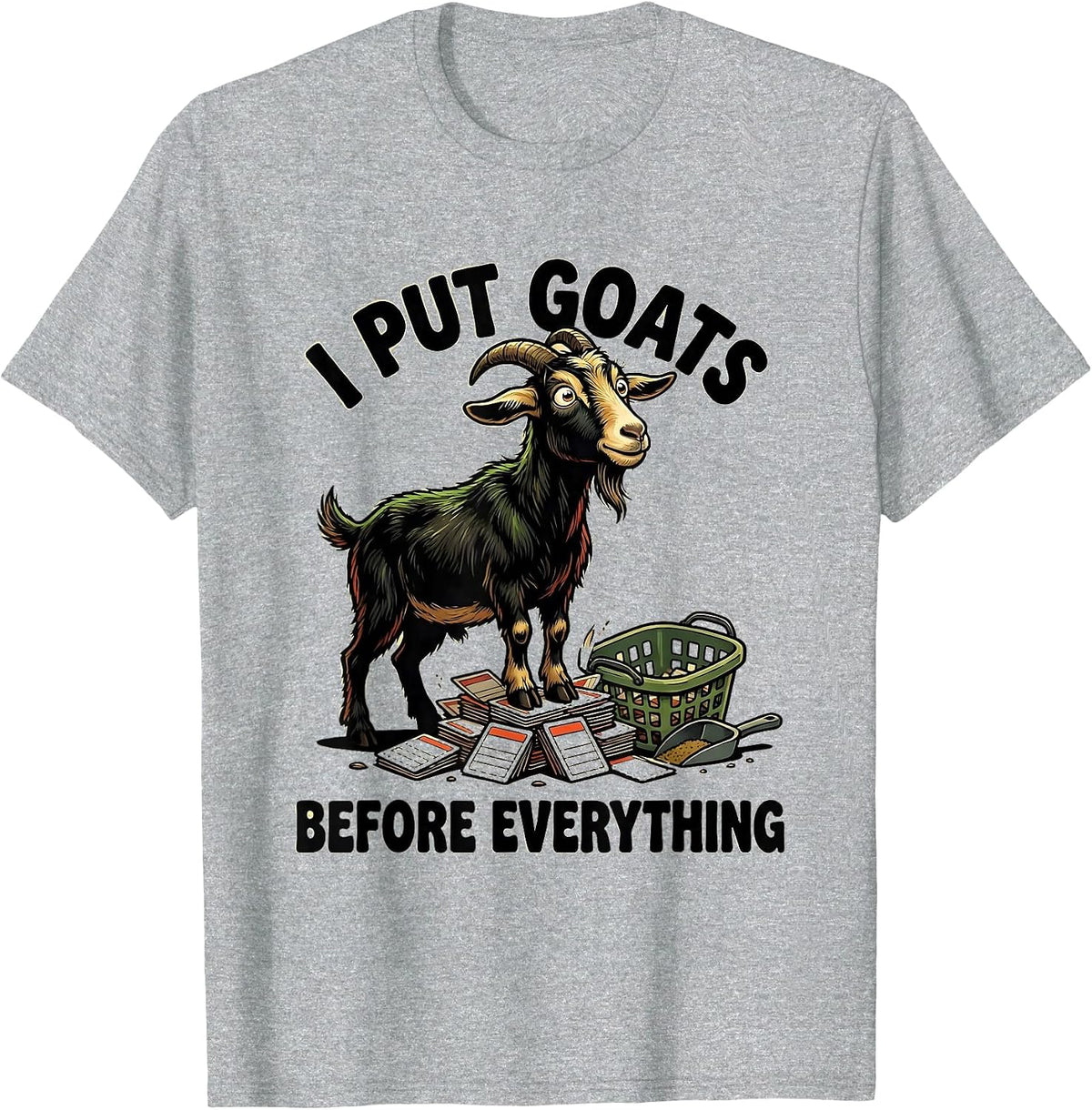 Men's I Put Goats Before Everything Funny Goat Lover Farmer Humor T-Shirt - Heather Grey