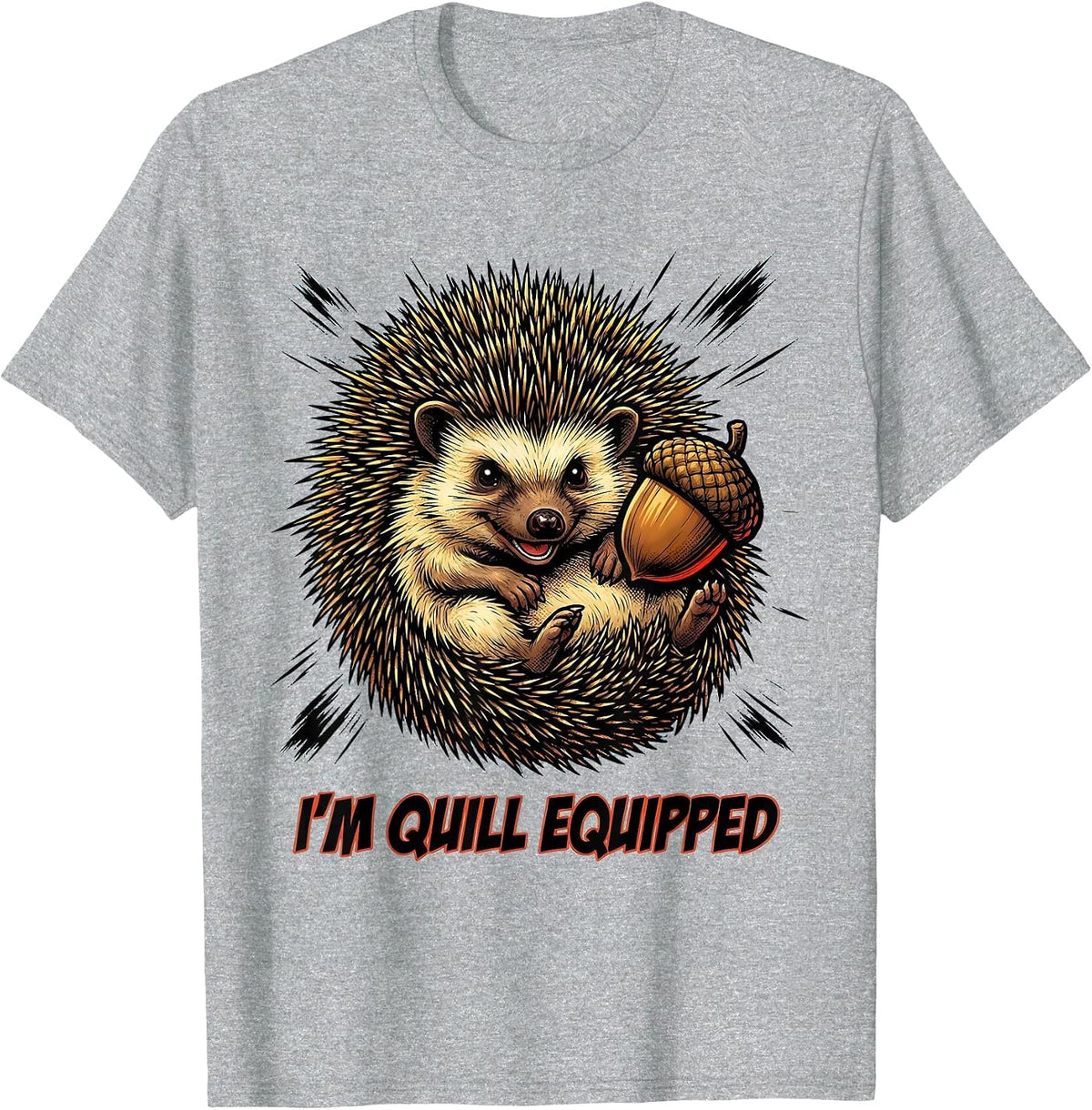 Men's I'm Quill Equipped Cute Cartoon Hedgehog Lover Humor T-Shirt - Heather Grey