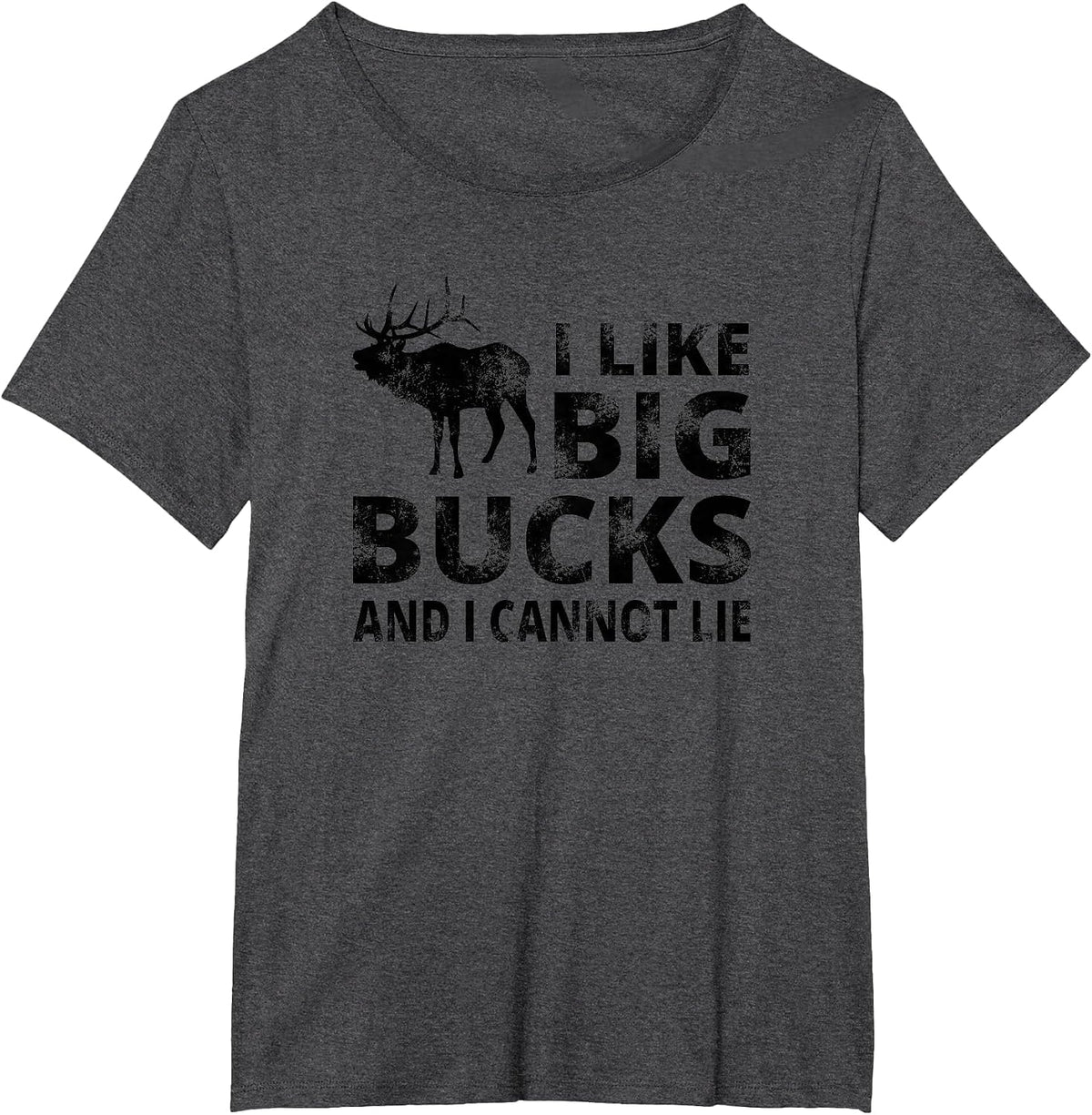 I Like Big Bucks and I Cannot Lie Deer Hunting T-Shirt - Dark Heather Grey