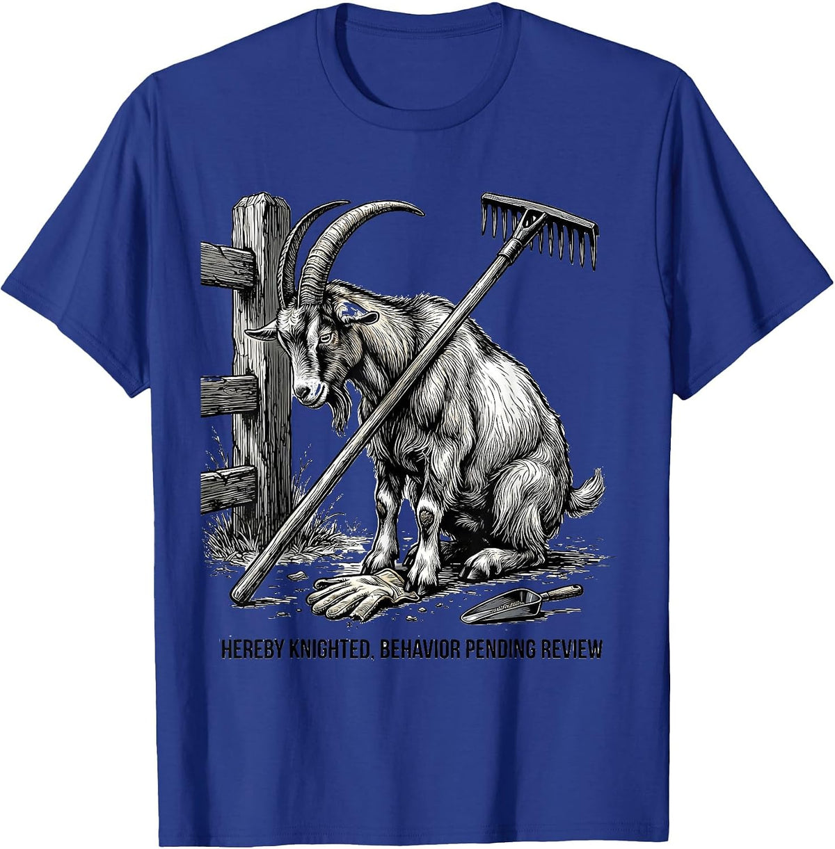 Hereby Knighted Behavior Pending Review Funny Goat Lover T-Shirt - Royal Blue