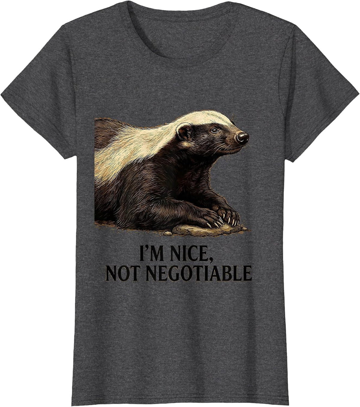 Women's I'm Nice Not Negotiable Vintage Funny Honey Badger Animal T-Shirt - Dark Heather Grey