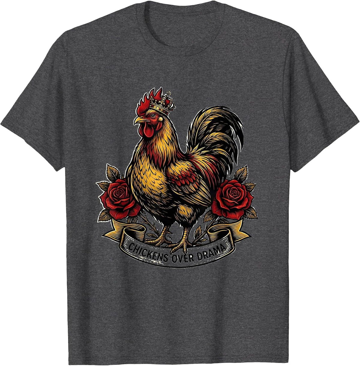 Chickens Over Drama Funny Chicken Lover Design T-Shirt - Dark Heather Grey