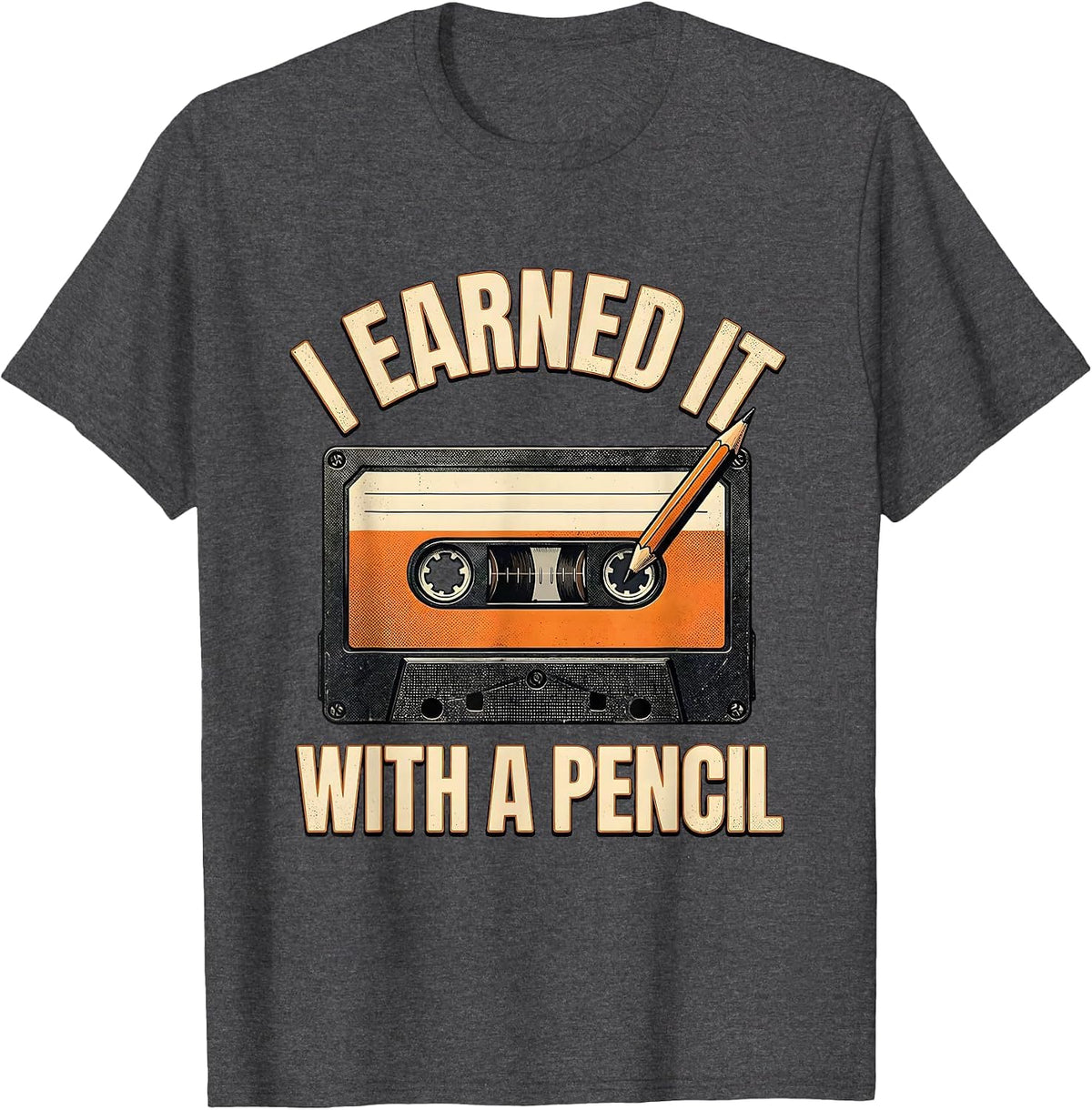 Men's I Earned It With A Pencil Nostalgic Hip Hop Old School T-Shirt - Dark Heather Grey