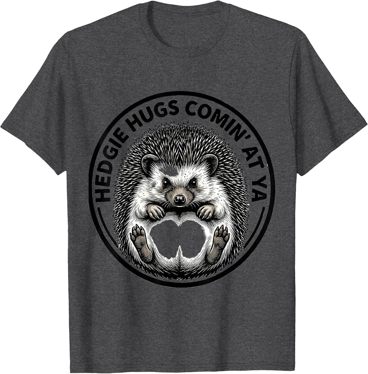 Men's Hedgie Hugs Comin At Ya Funny Hedgehog Lover Cute Animal T-Shirt - Dark Heather Grey