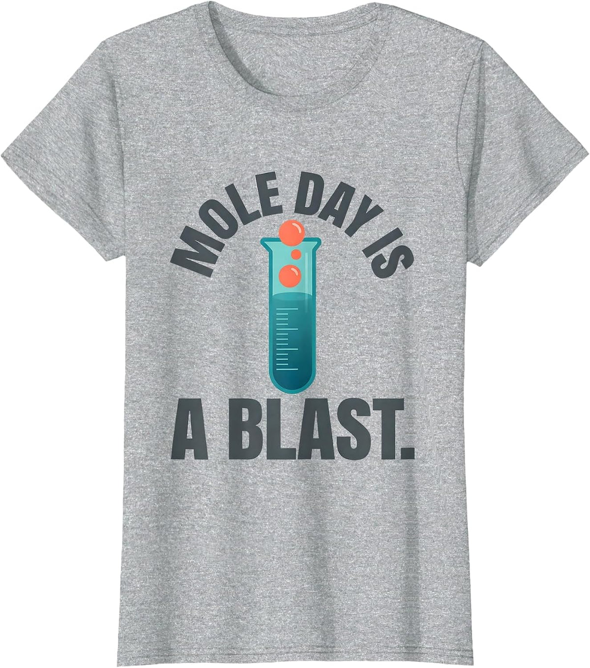 Mole Day Is A Blast Nerdy Chemistry Teacher Science Humor T-Shirt - Heather Grey