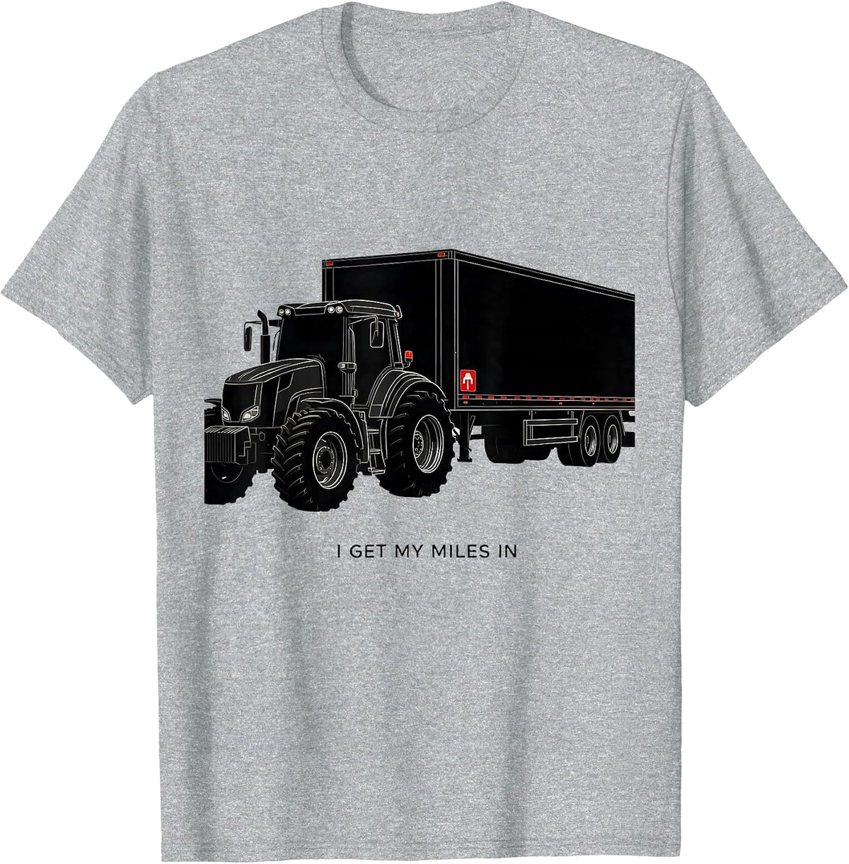 Men's I Get My Miles In Funny Trucker Gift Truck Driver Enthusiast T-Shirt - Heather Grey