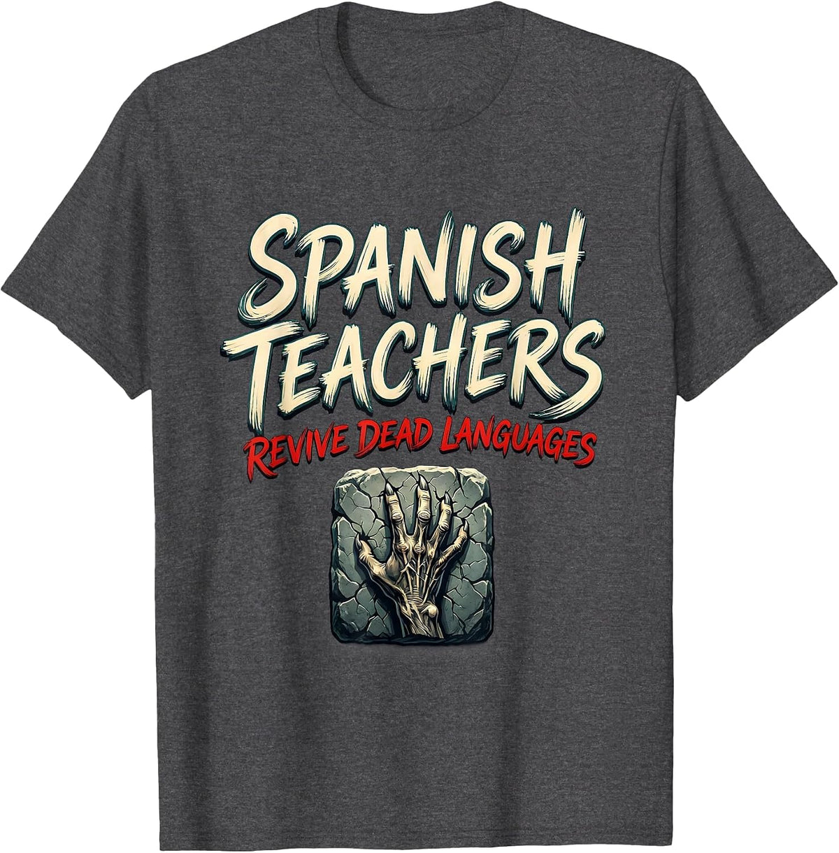 Men's Spanish Teachers Revive Dead Languages Funny Zombie T-Shirt - Dark Heather Grey