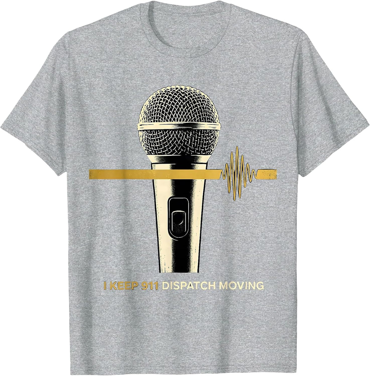 Men's I Keep 911 Dispatch Moving Thin Gold Line Tribute T-Shirt - Heather Grey