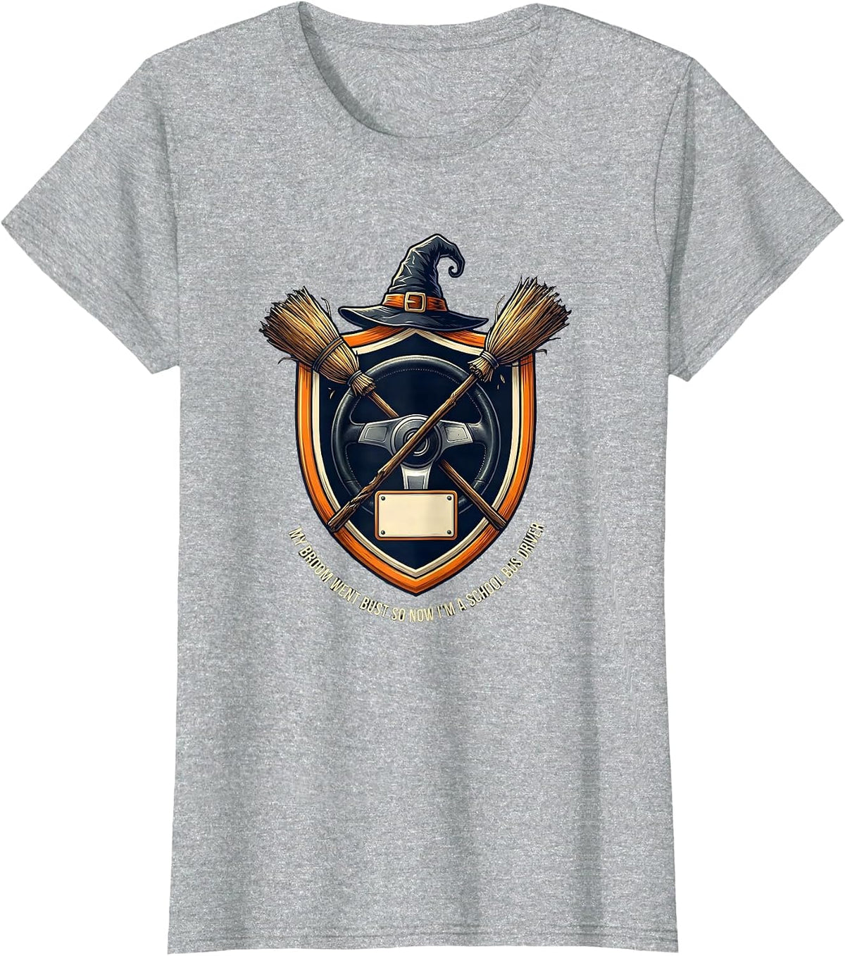 Women's My Broom Went Bust So Now I'm A School Bus Driver Funny T-Shirt - Heather Grey
