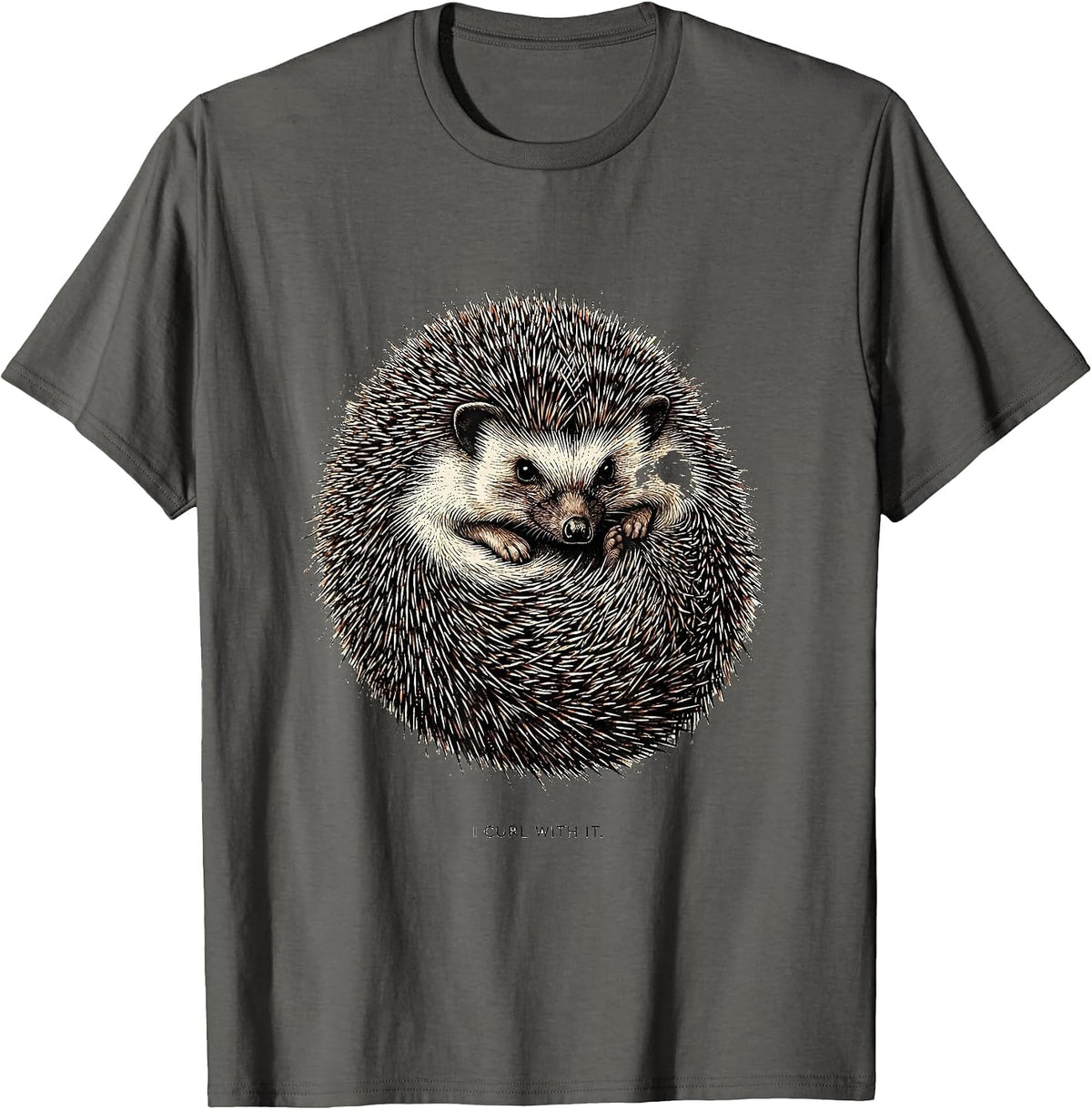 I Curl With It Funny Hedgehog Lover Cute Animal Humor T-Shirt - Asphalt Grey